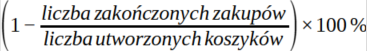 Współczynnik porzuconych koszyków Wzór na współczynnik porzuconych koszyków