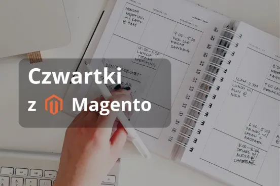 Czwartki z Magento -cykl instruktażowy obsługi systemu