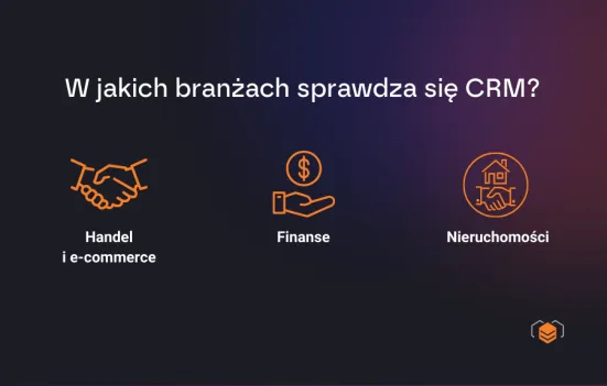 W jakich branżach sprawdzi się CRM?